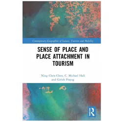 Sense of Place and Place Attachment in Tourism, Ratgeber von C. Michael Hall, Girish Prayag, Ning Chris Chen