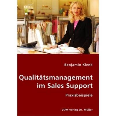 Qualitätsmanagement im Sales Support, Taschenbuch von Benjamin Klenk, VDM, 978-3-8364-2439-4