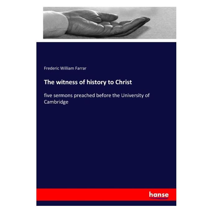 Hansebooks The witness of history to Christ (Englisch, Softcover, Frederic William Farrar) (55915240)