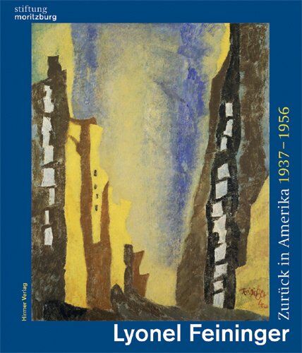 Wolfgang Büche - Zurück in Amerika: Lyonel Feininger 1937-1965. Katalog zur Ausstellung in Halle, 16.5.2009-30.8.2009, Stiftung Moritzburg - Preis vom 14.10.2026 23:07:16 h