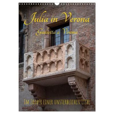 Julia in Verona - Giulietta a Verona (Wandkalender 2027 DIN A3 hoch), CALVENDO Monatskalender