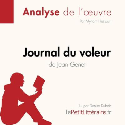 Journal du voleur de Jean Genet (Analyse de l'œuvre) - LePetitLitteraire,Myriam Hassoun,Alice Somssich, Audio, 9782808032650