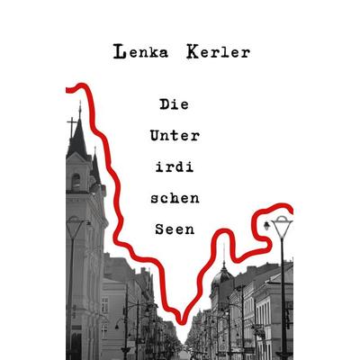 Die Unterirdischen Seen, Taschenbuch von Lenka Kerler, BoD – Books on Demand, 978-3-7693-5095-1