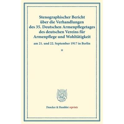 Stenographischer Bericht über die Verhandlungen des 35. Deutschen Armenpflegetages des deutschen Vereins für Armenpflege und Wohltätigkeit am 21. und