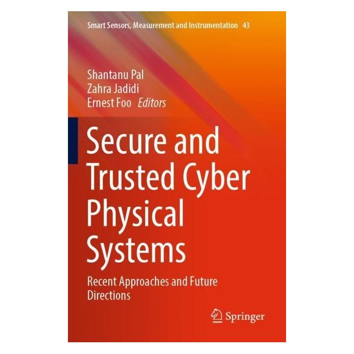 Springer Secure and Trusted Cyber Physical Systems (Englisch, Softcover, Ernest Foo, Shantanu Pal, Zahra Jadidi) (56964067)