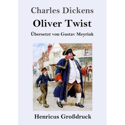 Oliver Twist oder Der Weg eines Fürsorgezöglings (Großdruck), Taschenbuch von Charles Dickens, Henricus - Edition Deutsche Klassik GmbH, Berlin,