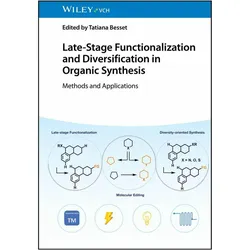 Late-Stage Functionalization and Diversification in Organic Synthesis, Fachbücher von Tobias Ritter, Tatiana Besset