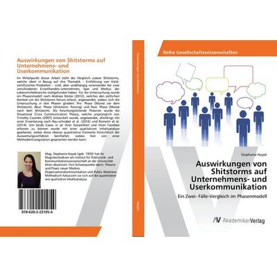 Auswirkungen von Shitstorms auf Unternehmens- und Userkommunikation, Taschenbuch von Stephanie Hayek, AV Akademikerverlag, 978-620-2-22105-4