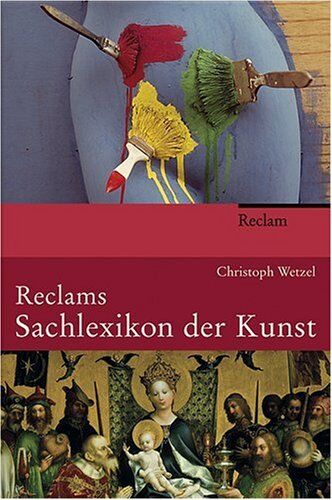 Christoph Wetzel - Reclams Sachlexikon der Kunst - Preis vom 15.10.2026 23:06:25 h