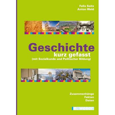 Geschichte kurz gefasst, Taschenbuch von Felix Seitz,Anton Wald, Weber, E, 978-3-85253-148-9