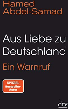 Hamed Abdel-Samad - Aus Liebe zu Deutschland: Ein Warnruf - Preis vom 05.10.2026 03:47:11 h