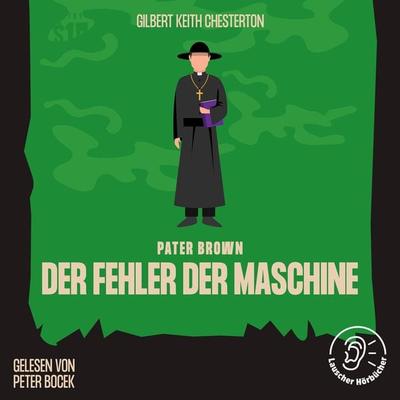 Der Fehler der Maschine - Gilbert Keith Chesterton, Audio, 9783991672357
