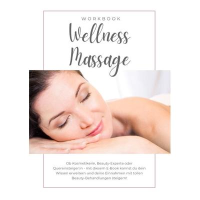 Wellness-Massage für den ganzen Körper inkl. Zertifikat, Taschenbuch von Nadine Heideloff, Epubli, 978-3-7598-7702-4
