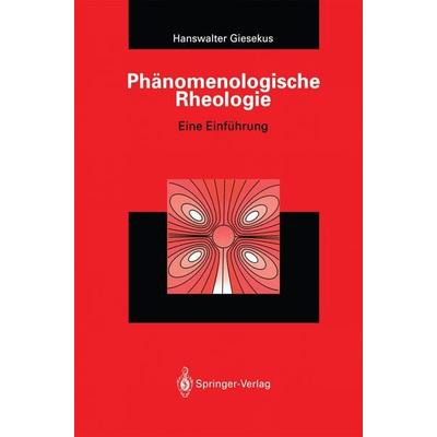 Phänomenologische Rheologie, Gebundene Ausgabe von Hanswalter Giesekus, Springer Berlin, 978-3-540-57513-9