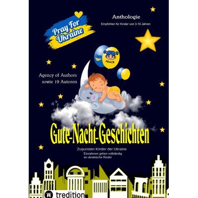 Gute-Nacht-Geschichten zugunsten Unicef, Gebundene Ausgabe von Agency of Authors & 19 Autoren, Tredition, 978-3-347-71121-1