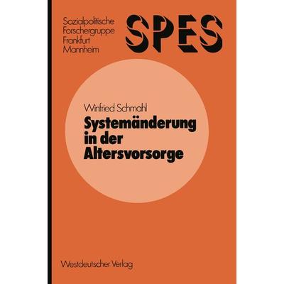 Systemänderung in der Altersvorsorge, Taschenbuch von Winfried Schmähl, VS Verlag für Sozialwissenschaften, 978-3-531-11227-5
