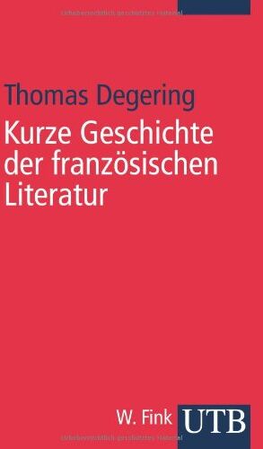 Thomas Degering - Kurze Geschichte der französischen Literatur - Preis vom 30.09.2026 09:01:18 h
