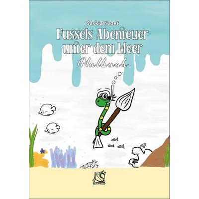 Fussels Abenteuer unter dem Meer, Taschenbuch von Saskia Nazet, Spurenkreis Verlag, 978-3-86467-959-9
