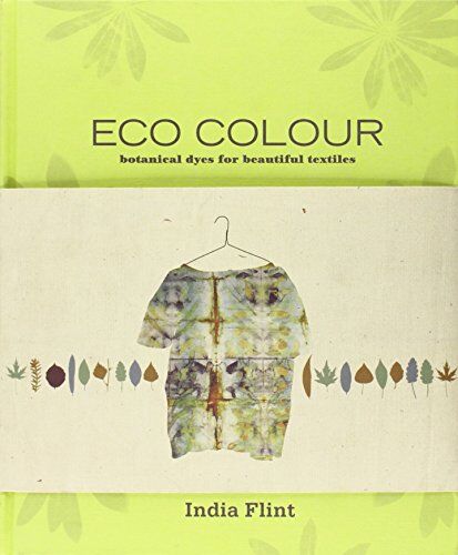 India Flint - Eco Colour: Botanical Dyes for Beautiful Textiles - Preis vom 16.10.2026 11:41:07 h