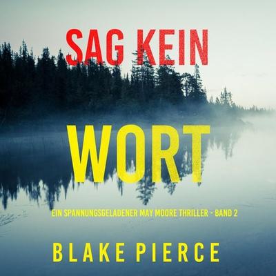 Sag Kein Wort (Ein spannungsgeladener May Moore Thriller - Band 2) - Blake Pierce, Audio, 9798341591837