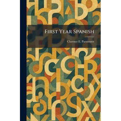 First Year Spanish, Taschenbuch von Clarence E. Parmenter, Legare Street Press, 978-1-02-565531-4