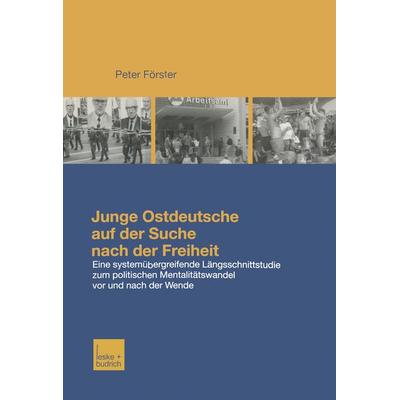 Junge Ostdeutsche auf der Suche nach der Freiheit, Taschenbuch von Peter Förster, VS Verlag für Sozialwissenschaften, 978-3-8100-3452-6