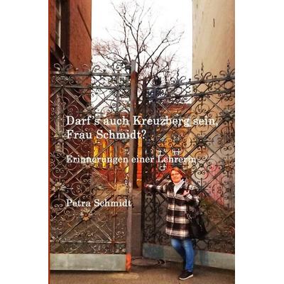 Darf’s auch Kreuzberg sein, Frau Schmidt?, Taschenbuch von Petra Schmidt, Epubli, 978-3-565-01287-9