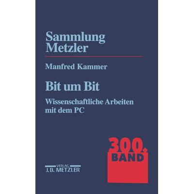 Bit um Bit, Taschenbuch von Manfred Kammer, J.B. Metzler, Part of Springer Nature - Springer-Verlag GmbH