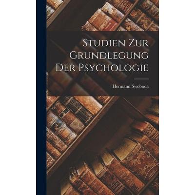 Studien Zur Grundlegung Der Psychologie, Gebundene Ausgabe von Hermann Swoboda, Legare Street Press, 978-1-01-805481-0