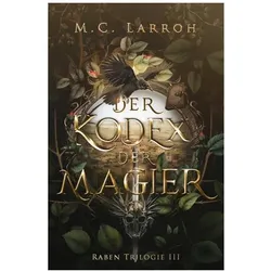 Larroh:Der Kodex der Magier, Belletristik von M.C. Larroh