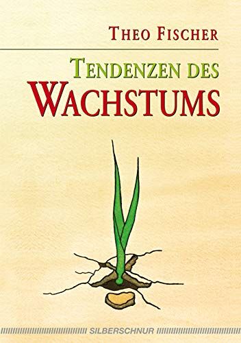 Theo Fischer - Tendenzen des Wachstums. - Preis vom 09.10.2026 07:28:09 h