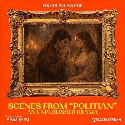 Scenes from 'Politian' - Edgar Allan Poe, Audio, 9783711953438