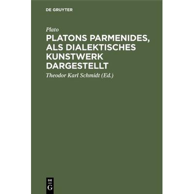 Platons Parmenides, als dialektisches Kunstwerk dargestellt, Gebundene Ausgabe von Plato, De Gruyter, 978-3-11-111521-4