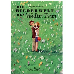 Sonderausgabe: Die Bilderwelt des Walter Trier, Comics + Manga von Walter Trier, Antje M. Warthorst, Robert Gernhardt