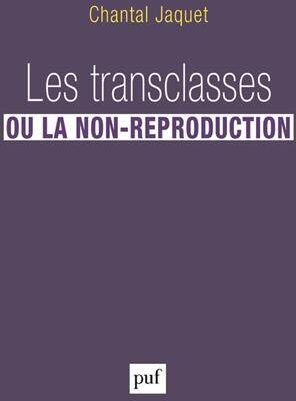 Chantal Jaquet - Les transclasses ou la non-reproduction - Preis vom 30.09.2026 09:01:18 h