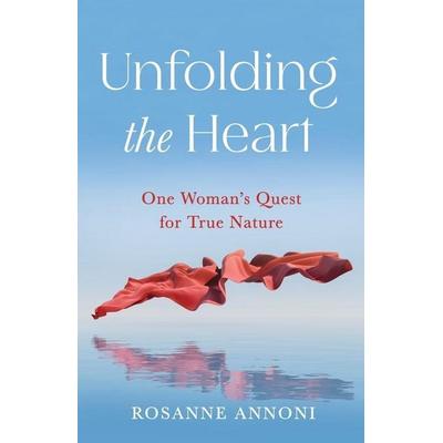 Unfolding the Heart, Taschenbuch von Rosanne Annoni, She Writes Press