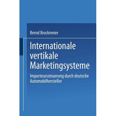 Internationale vertikale Marketingsysteme, Taschenbuch von Bernd Brockmeier, Deutscher Universitätsverlag, 978-3-8244-7198-0