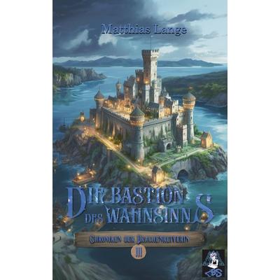 Die Bastion des Wahnsinns, Gebundene Ausgabe von Matthias Lange, Tredition, 978-3-384-20025-9
