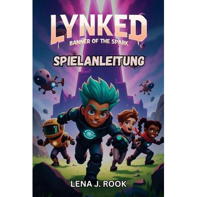 LYNKED BANNER OF THE SPARK SPIELANLEITUNG, Taschenbuch von Lena J. Rook, Independently Published