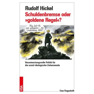 Schuldenbremse oder »goldene Regel«?, Taschenbuch von Rudolf Hickel, Vsa, 978-3-96488-226-4