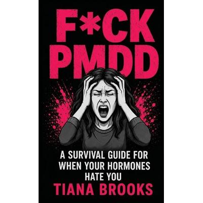 F*CK PMDD, Taschenbuch von Tiana Brooks, Onni