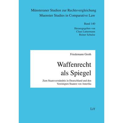 Waffenrecht als Spiegel, Taschenbuch von Friedemann Groth, LIT, 978-3-643-15476-7
