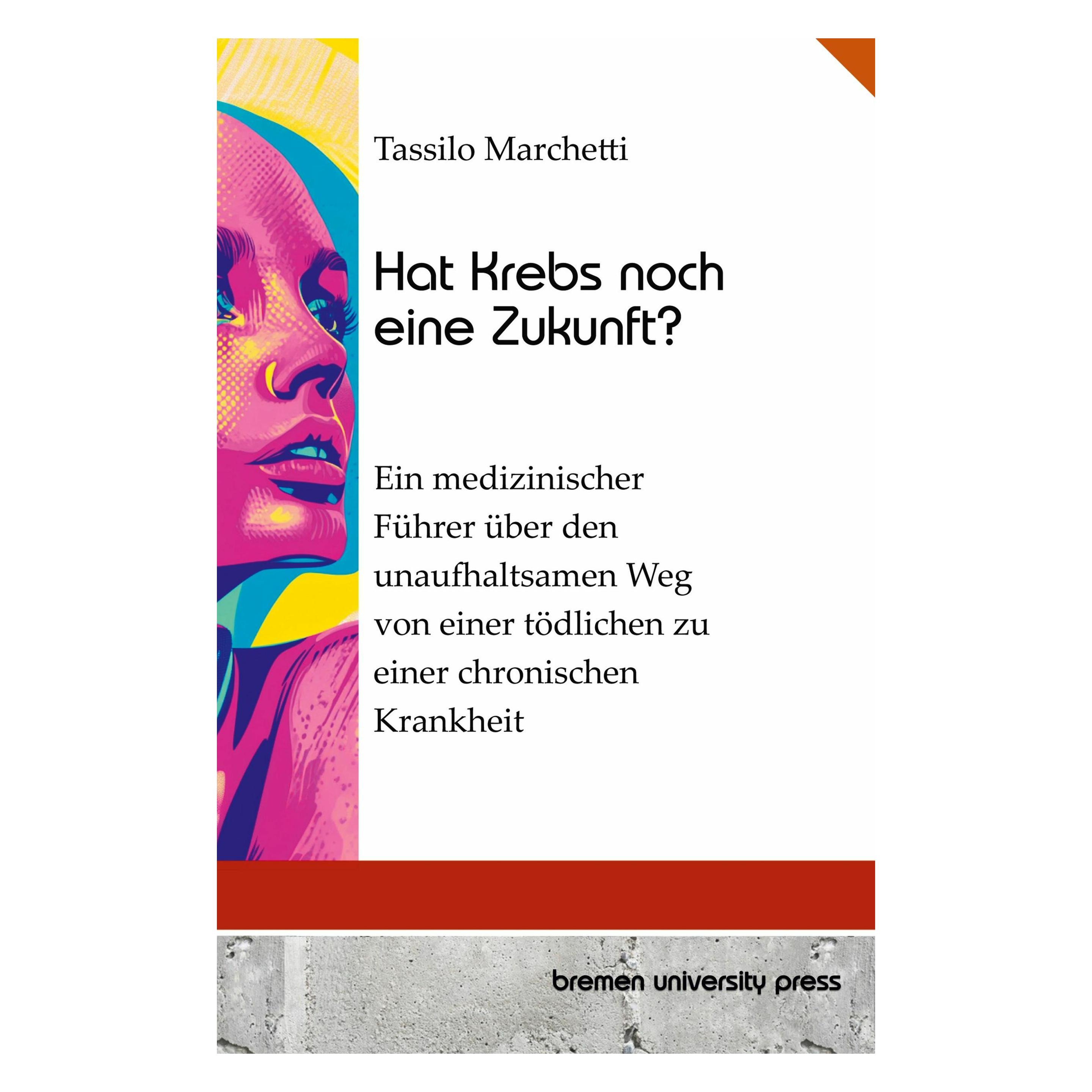 Bremen University Hat Krebs noch eine Zukunft? (Deutsch, Softcover, Tassilo Marchetti) (53560596)