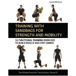 Training With Sandbags for Strength and Mobility, Ratgeber von Guido Bruscia