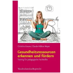 Gesundheitsressourcen erkennen und fördern, Fachbücher von Claude-Hélène Mayer, Christina Krause