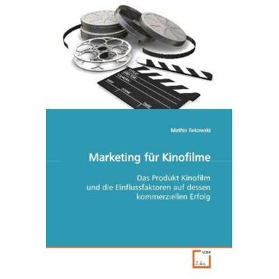 Rekowski, M: Marketing für Kinofilme, Taschenbuch von Mathis Rekowski, VDM, 978-3-639-10580-3