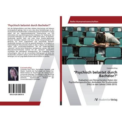 Psychisch belastet durch Bachelor?, Taschenbuch von Cassandra Klug, AV Akademikerverlag, 978-3-639-39070-4
