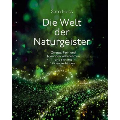 Die Welt der Naturgeister, Taschenbuch von Sam Hess, Nymphenburger, 978-3-485-03022-9