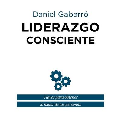 Liderazgo consciente - Daniel Gabarró, Audio, 9789178377411