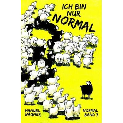 Normal / Ich bin nur normal, Taschenbuch von Manuel Wagner, Epubli, 978-3-7529-5107-3